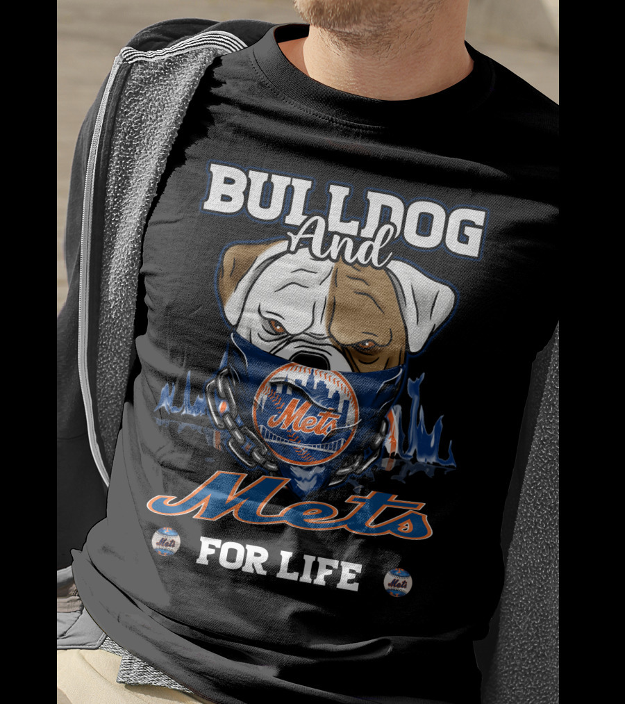 Bulldog And Mets For Life New York Mets T-Shirt