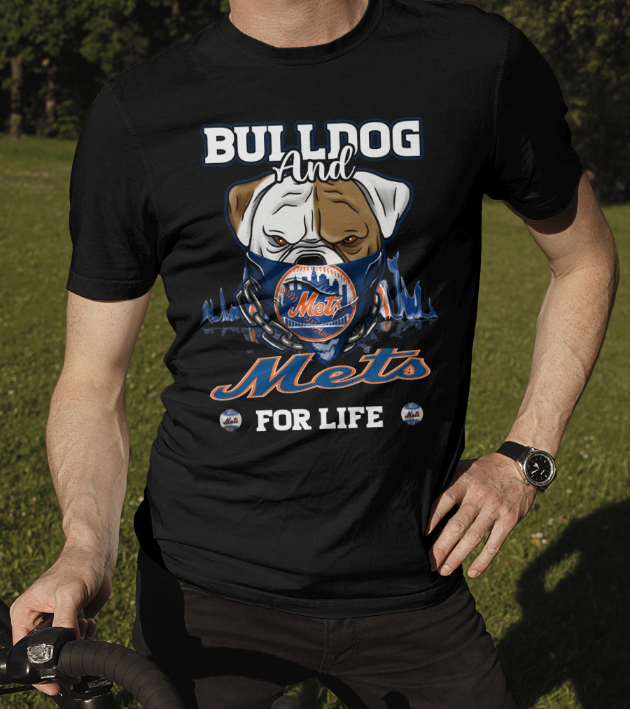 Bulldog And Mets For Life New York Mets T-Shirt