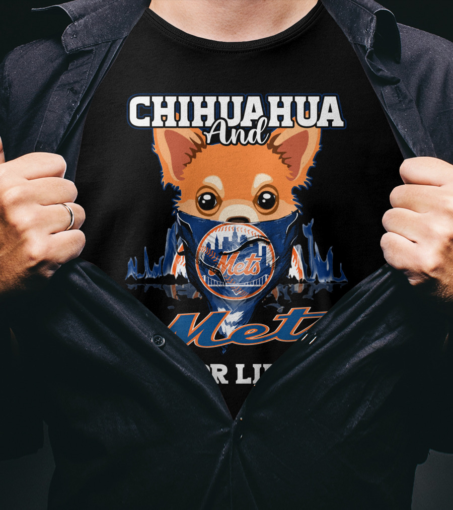Chihuahua And Mets For Life T-Shirt