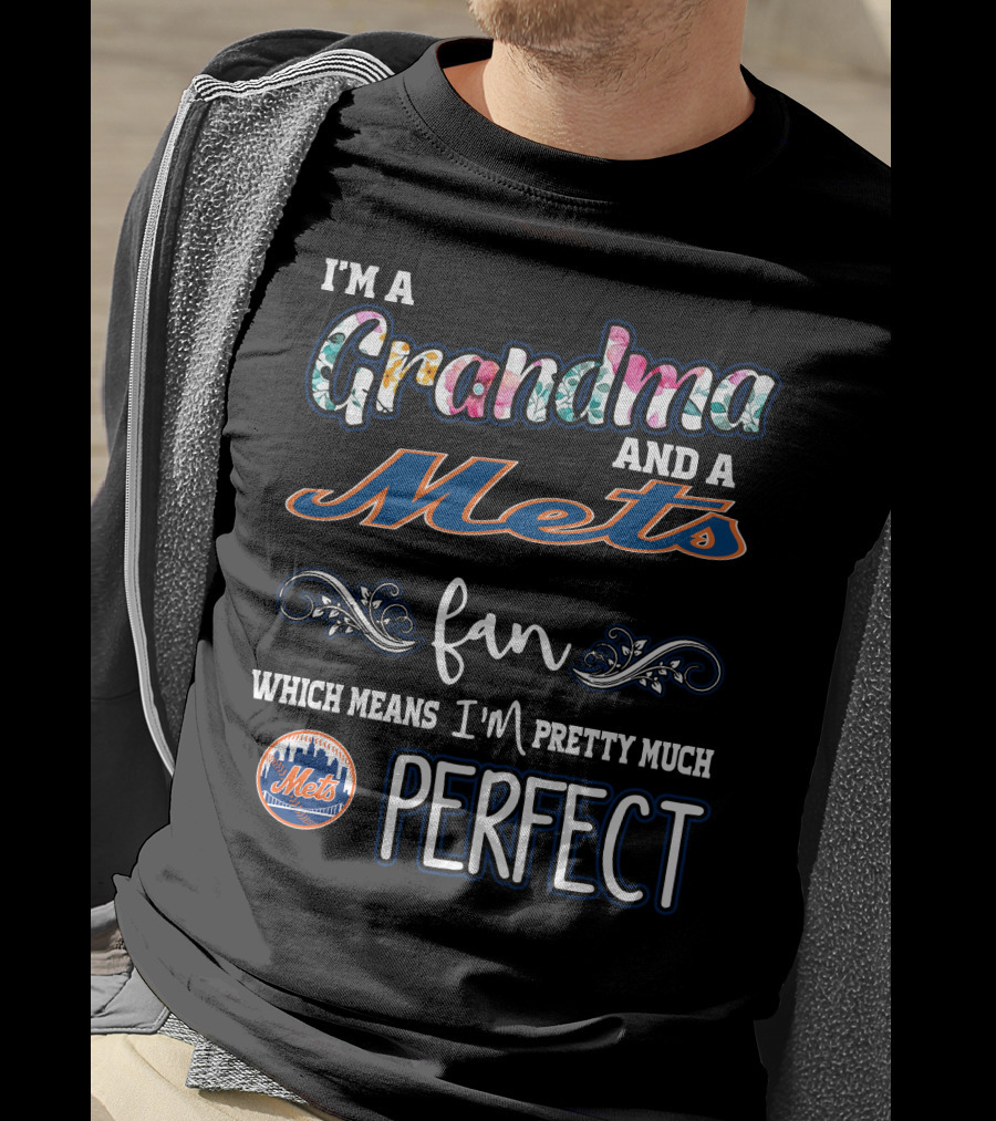 I'm A Grandma And A Mets Fan Pretty Much Perfect T-Shirt
