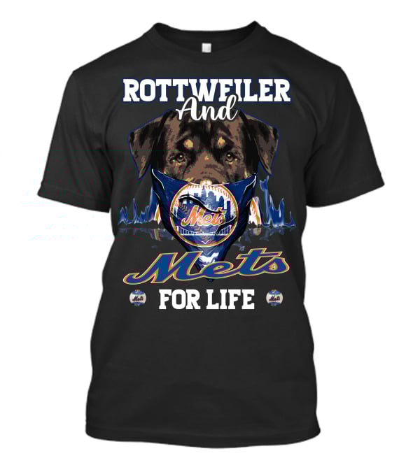 Rottweiler And Mets For Life T-Shirt