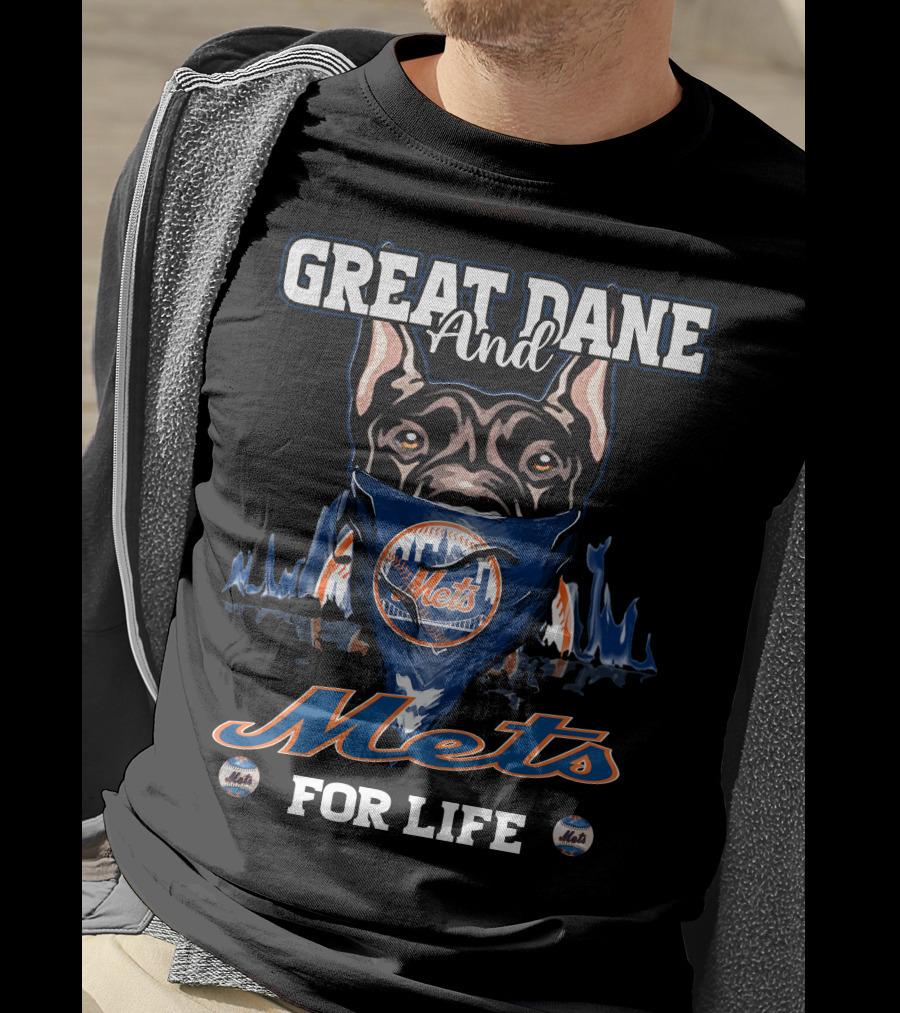 Great Dane And Mets For Life T-Shirt