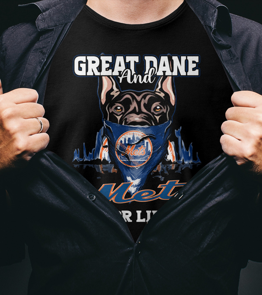 Great Dane And Mets For Life T-Shirt