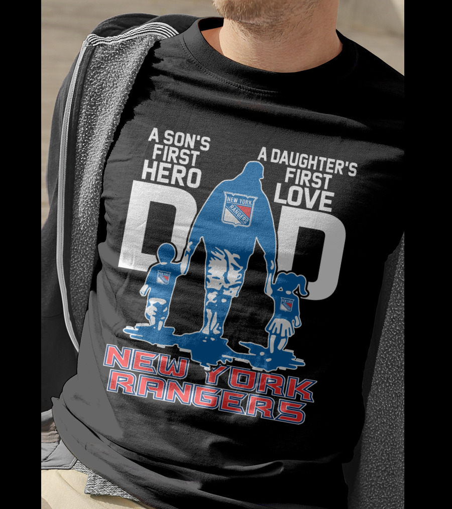 A Son's First Hero A Daughter's First Love Dad New York Rangers T-Shirt