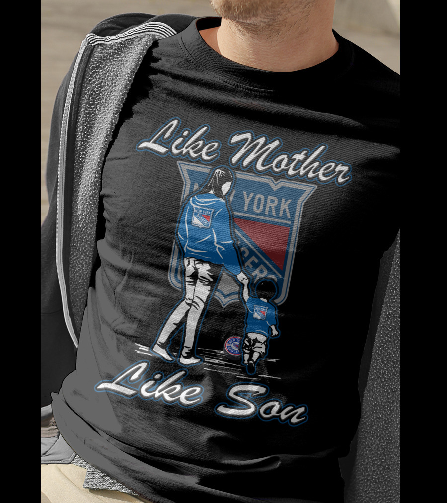 Like Mother Like Son New York Rangers Lmls T-Shirt