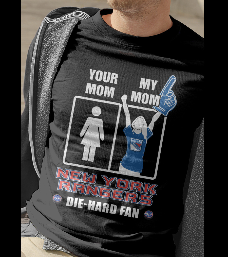 Your Mom My Mom New York Rangers Die-Hard Fan T-Shirt