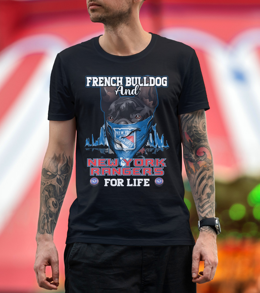 French Bulldog And New York Rangers For Life T-Shirt