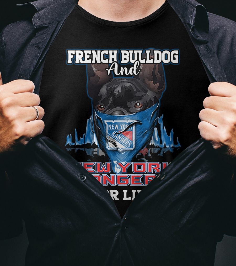 French Bulldog And New York Rangers For Life T-Shirt