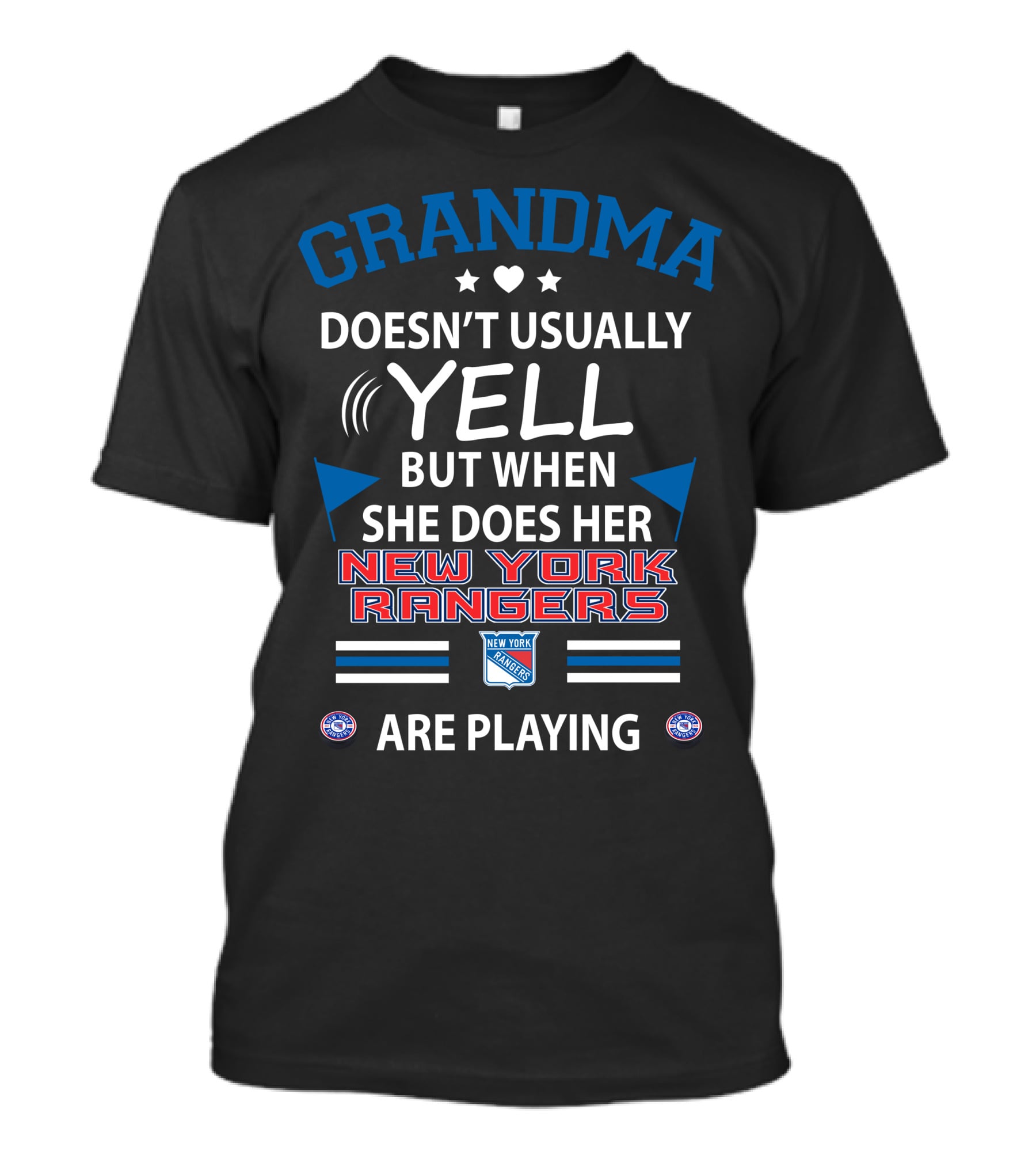 GRANDMA Doesn’t Usually YELL But When She Does Her NEW YORK RANGERS Are Playing T-Shirt