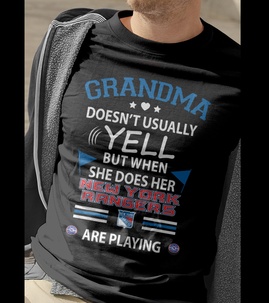 GRANDMA Doesn’t Usually YELL But When She Does Her NEW YORK RANGERS Are Playing T-Shirt