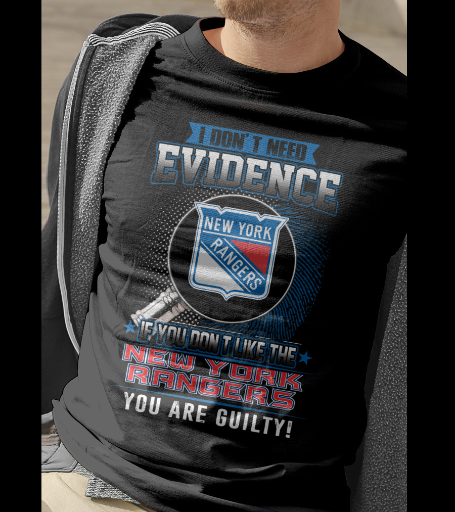 I Don't Need Evidence New York Rangers You Are Guilty T-Shirt
