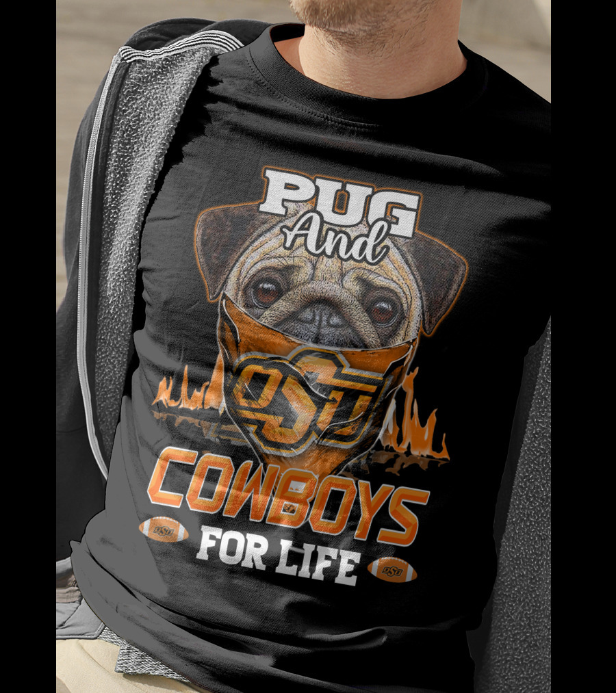 Pug And Cowboys OSU For Life Oklahoma State T-Shirt