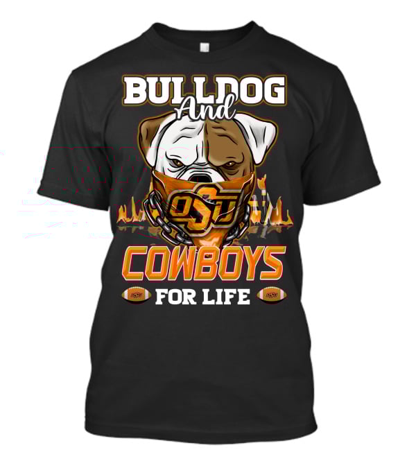 Bulldog And OSU Cowboys For Life T-Shirt