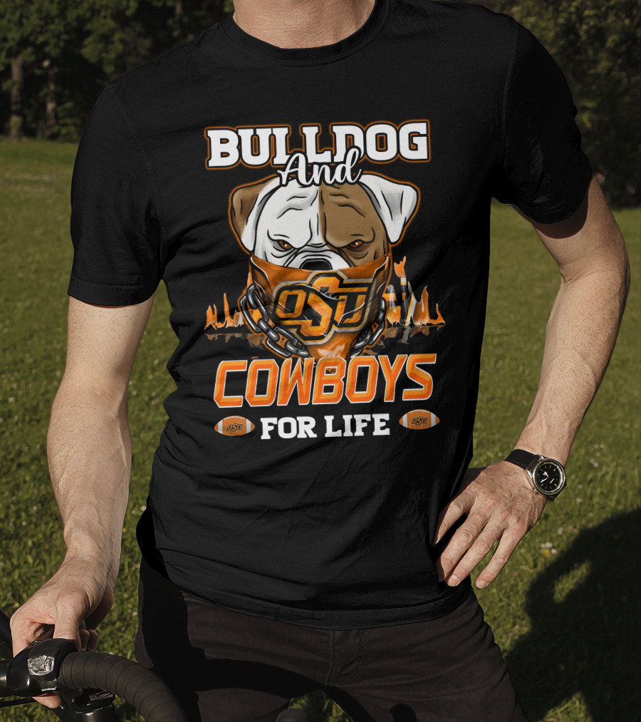 Bulldog And OSU Cowboys For Life T-Shirt