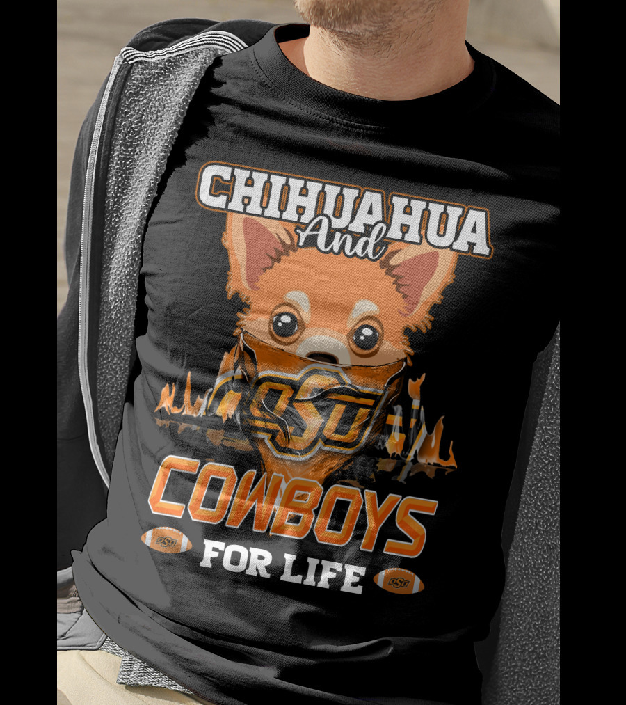 Chihuahua And OSU Cowboys For Life T-Shirt