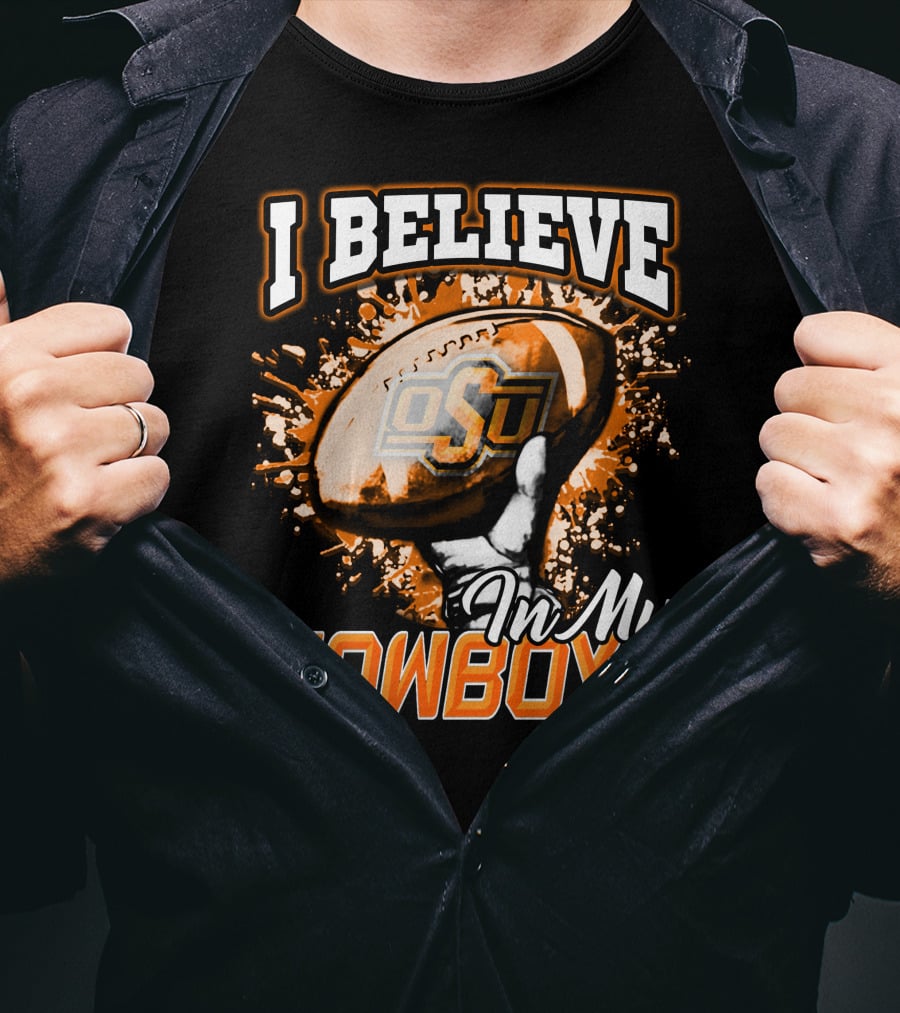 I Believe In My OSU Cowboys Football T-Shirt