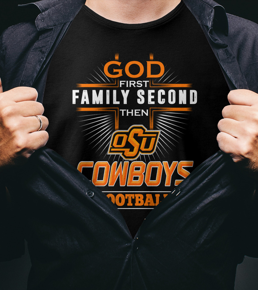 God First Family Second Then OSU Cowboys Football T-Shirt