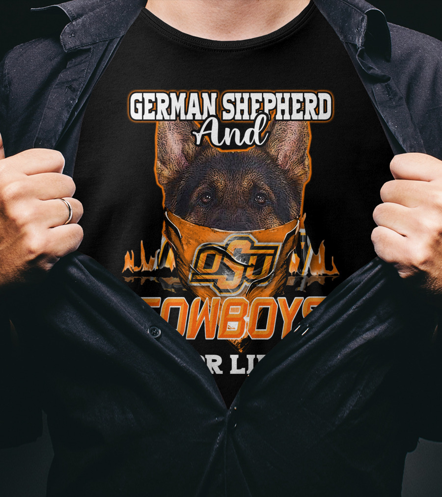 German Shepherd And OSU Cowboys For Life T-Shirt