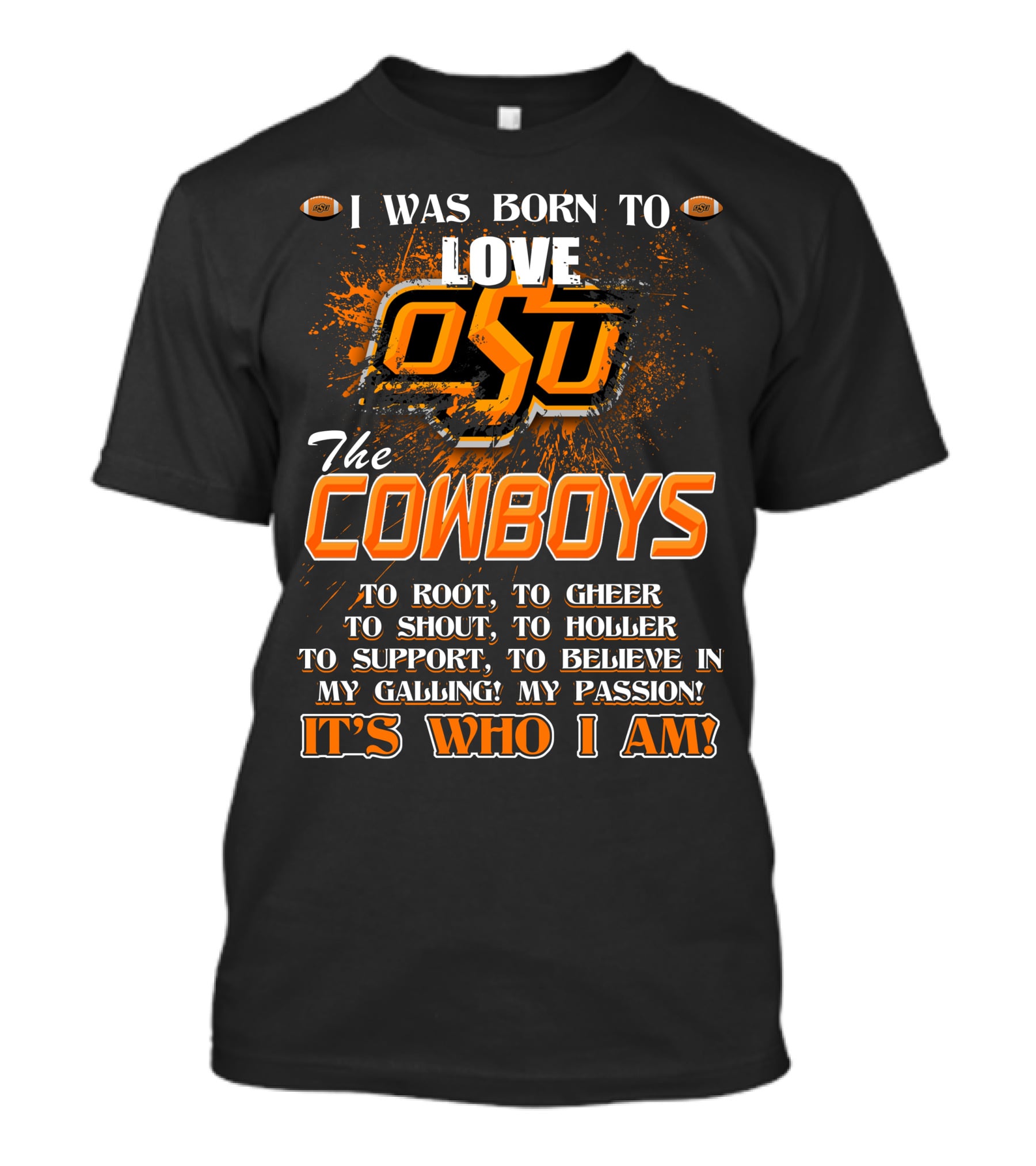 I Was Born To Love OSU The Cowboys It's Who I Am T-Shirt