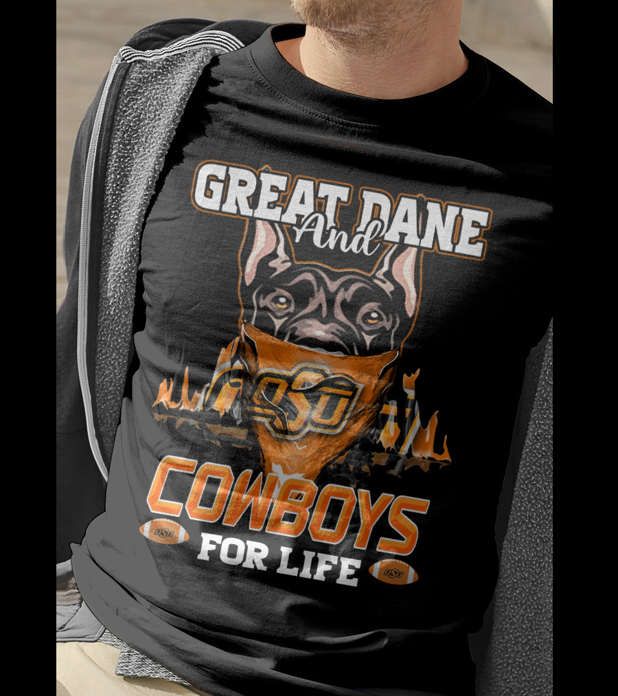 Great Dane And OSU Cowboys For Life T-Shirt