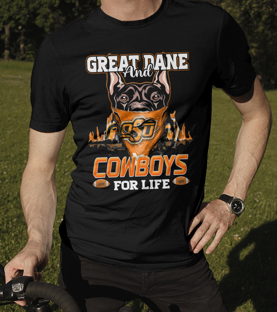 Great Dane And OSU Cowboys For Life T-Shirt
