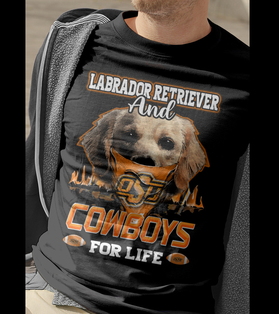 Labrador Retriever And Cowboys For Life OSU Football T-Shirt