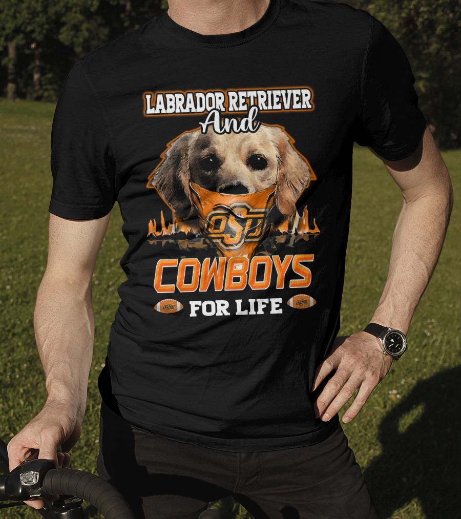 Labrador Retriever And Cowboys For Life OSU Football T-Shirt