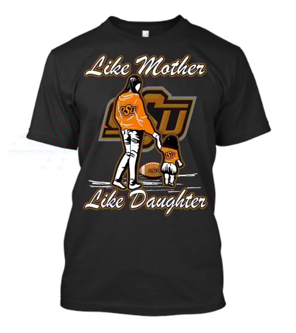 Like Mother Like Daughter OSU Oklahoma State Cowboys T-Shirt