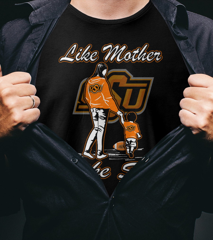 Like Mother Like Son Oklahoma State Cowboys OSU T-Shirt