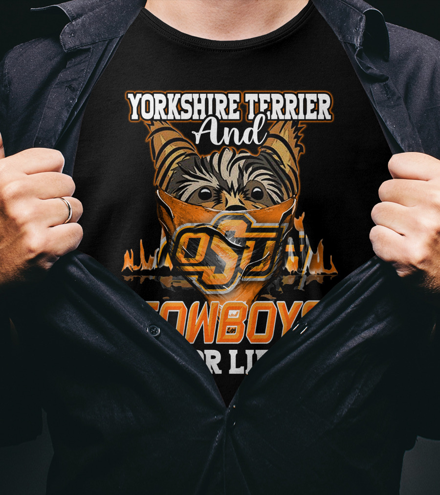 Yorkshire Terrier And Oklahoma State Cowboys For Life T-Shirt