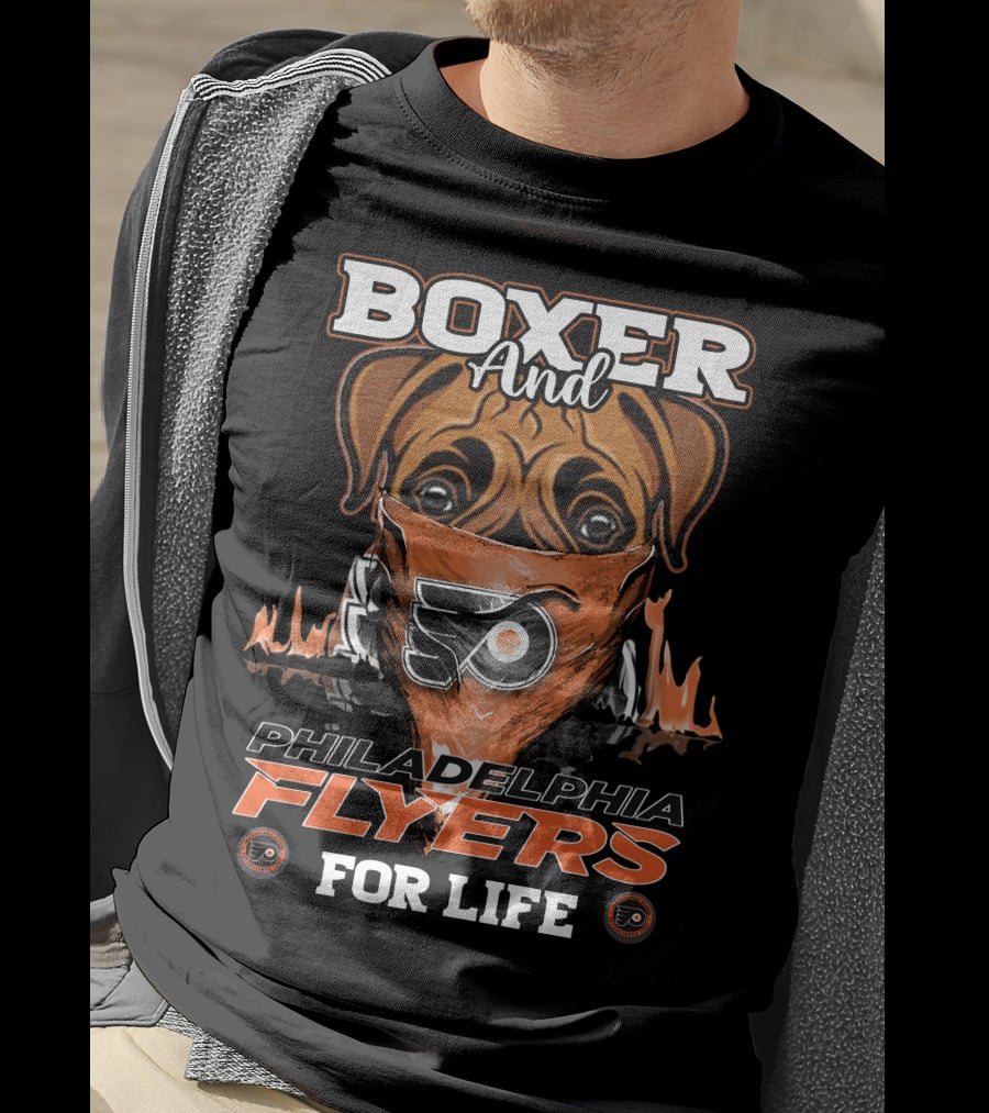 Boxer And Philadelphia Flyers For Life T-Shirt