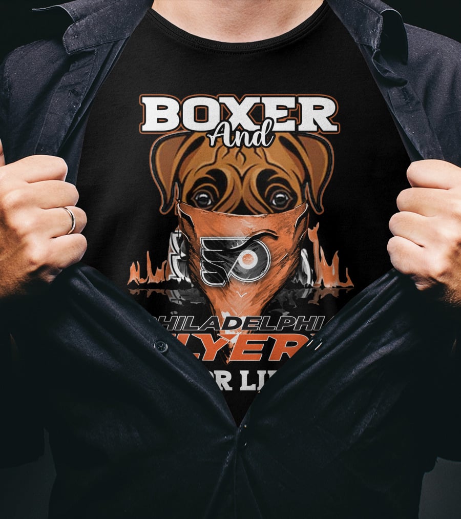 Boxer And Philadelphia Flyers For Life T-Shirt