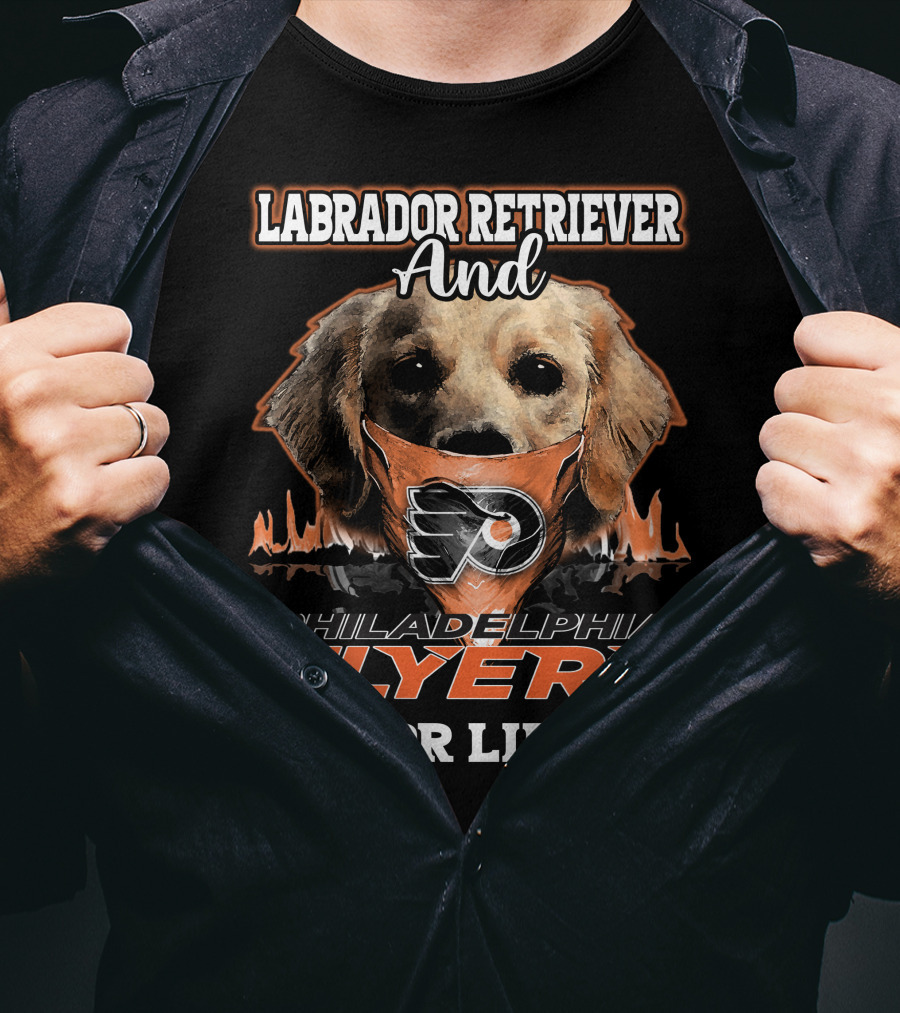 Labrador Retriever And Philadelphia Flyers For Life T-Shirt