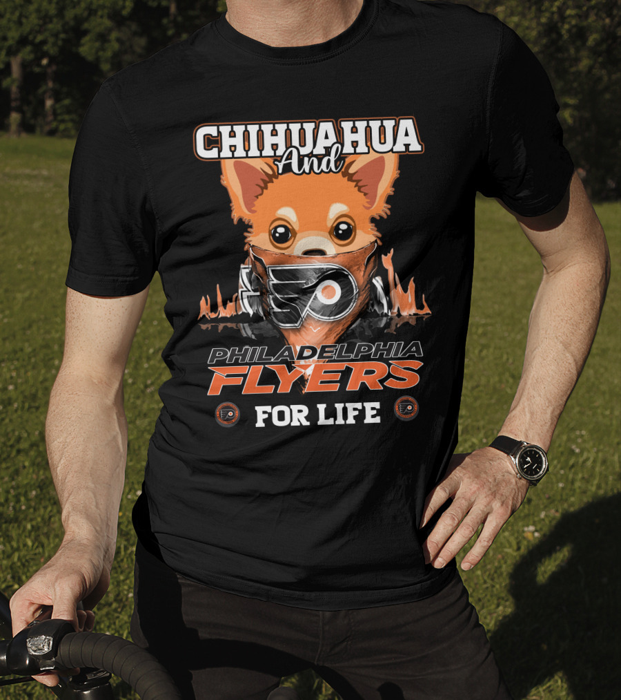 Philadelphia Flyers Chihuahua And For Life T-Shirt