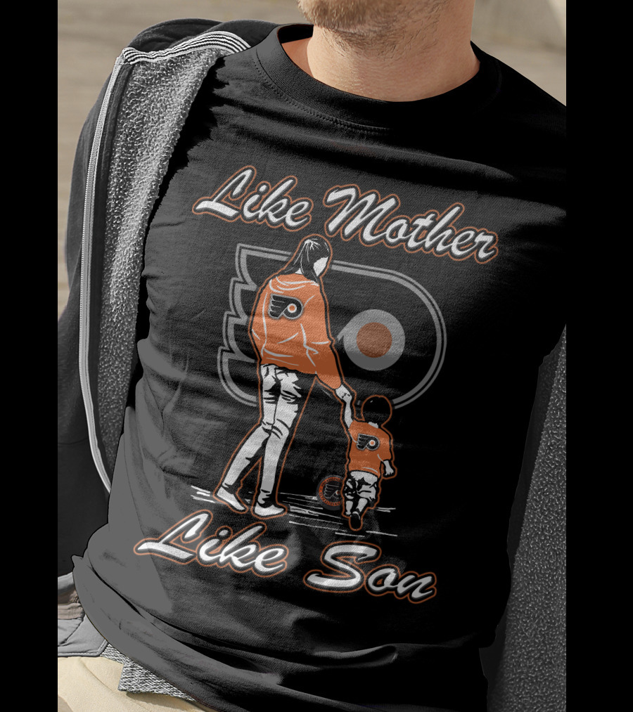 Like Mother Like Son Philadelphia Flyers T-Shirt