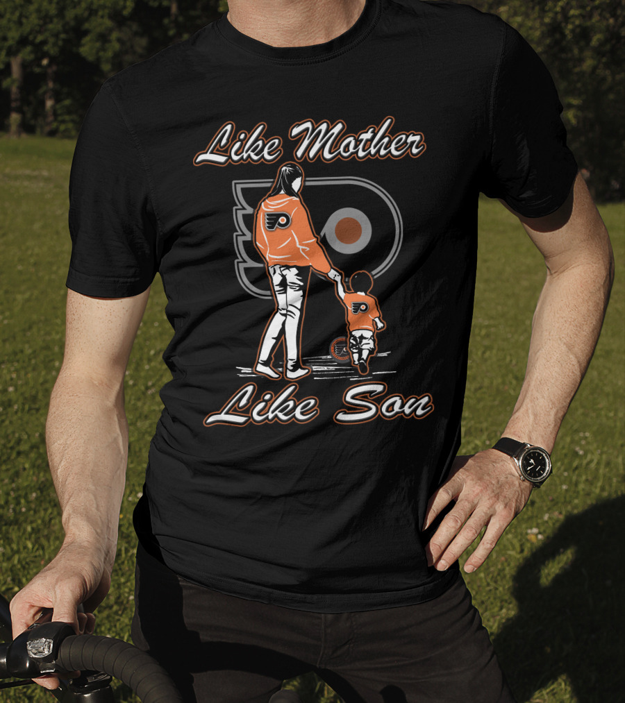 Like Mother Like Son Philadelphia Flyers T-Shirt