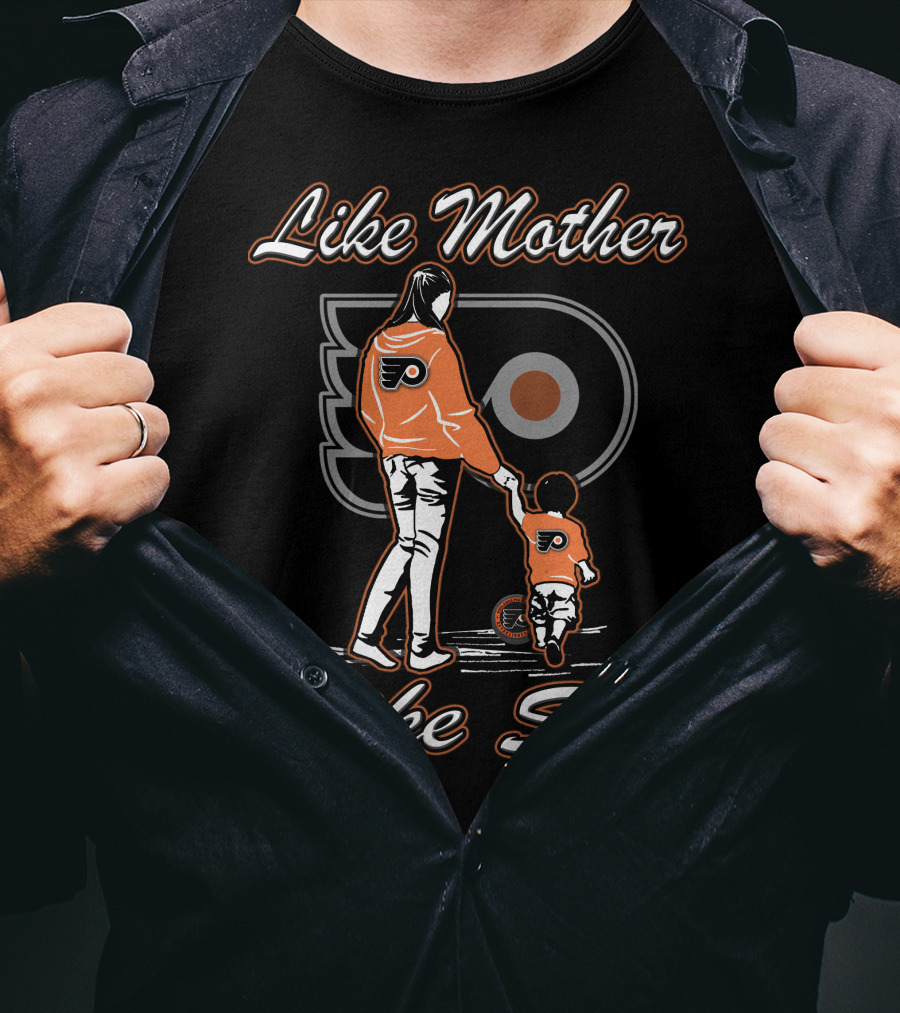 Like Mother Like Son Philadelphia Flyers T-Shirt