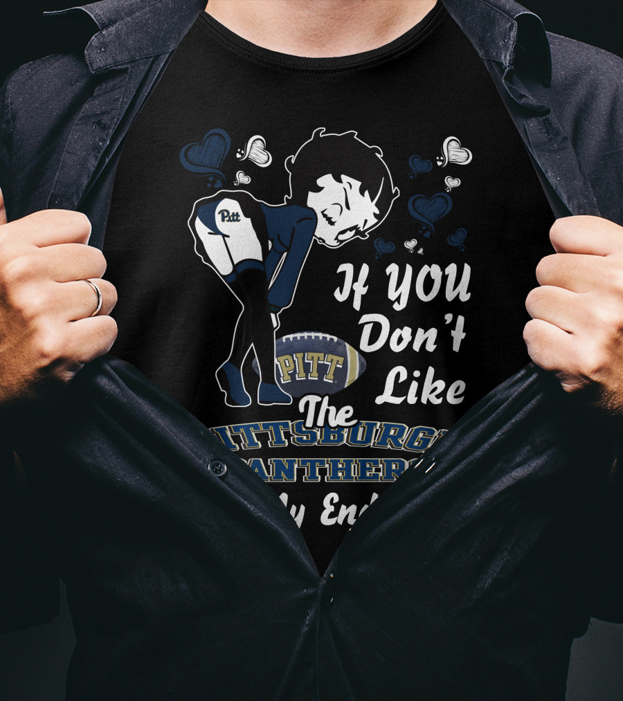 If You Don’t Like The Pittsburgh Panthers Kiss My Endzone T-Shirt
