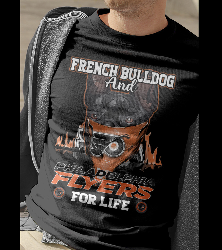 French Bulldog And Philadelphia Flyers For Life T-Shirt