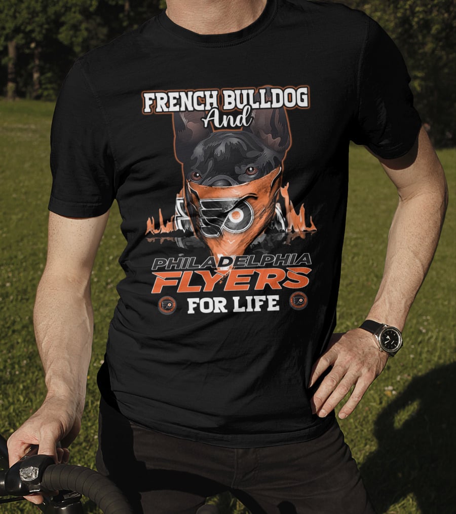 French Bulldog And Philadelphia Flyers For Life T-Shirt