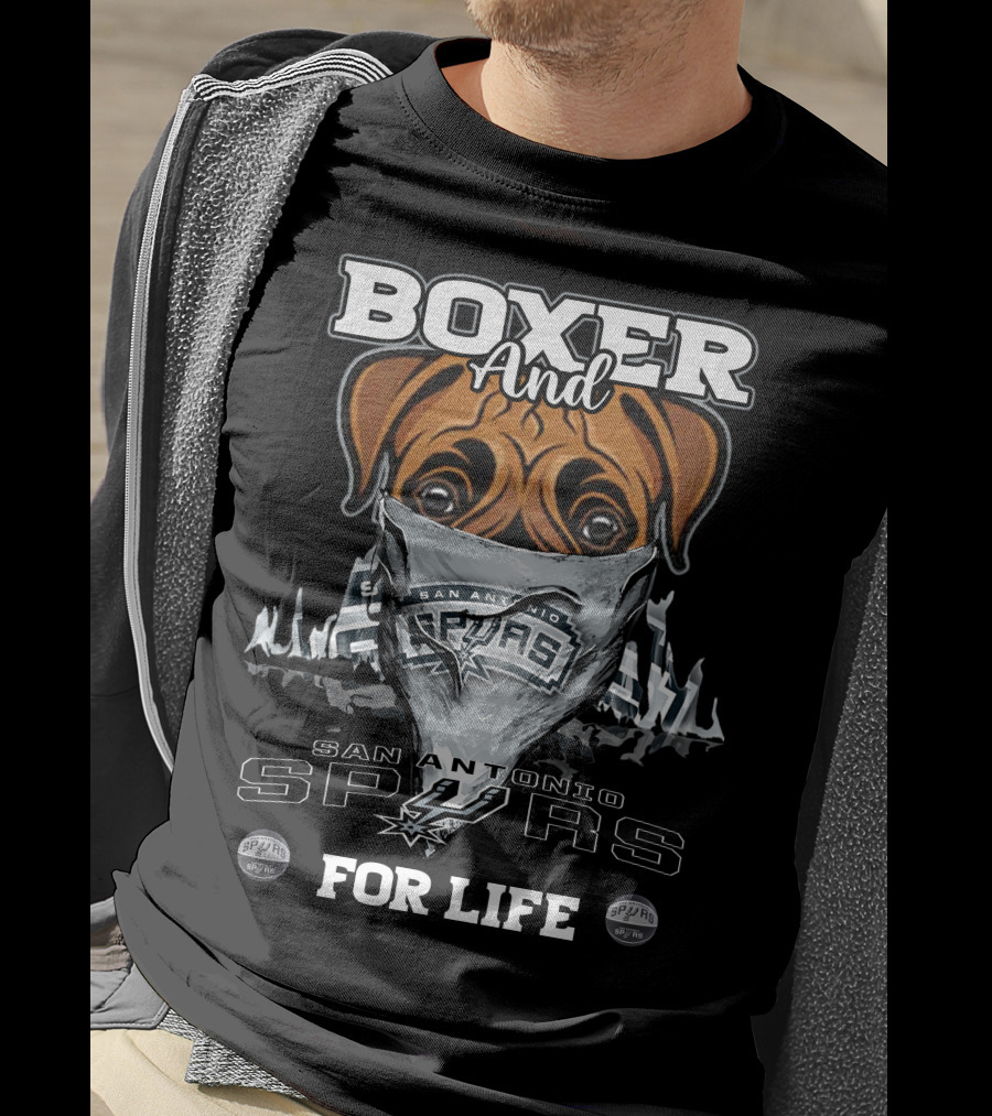 Boxer And San Antonio Spurs For Life T-Shirt