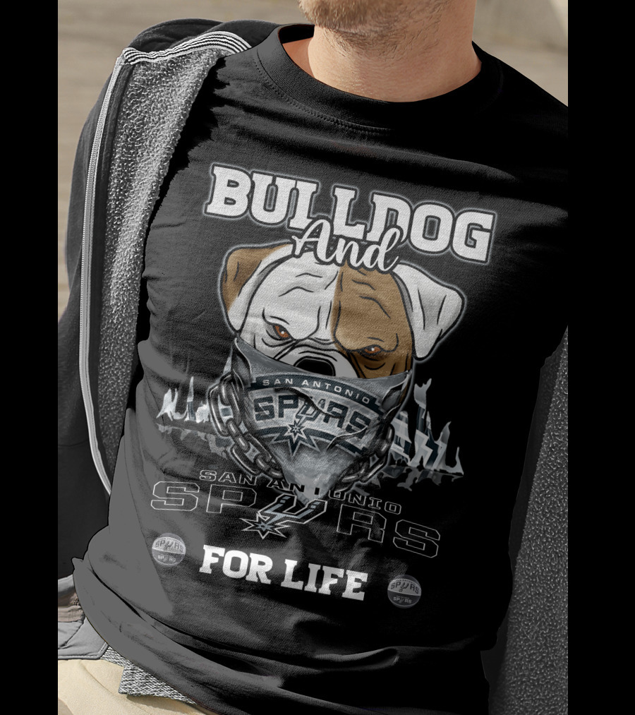 Bulldog And San Antonio Spurs For Life T-Shirt