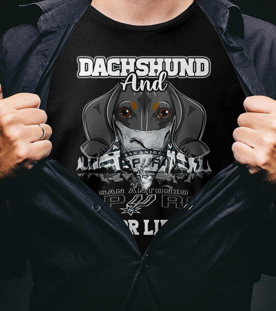 Dachshund And San Antonio Spurs For Life T-Shirt