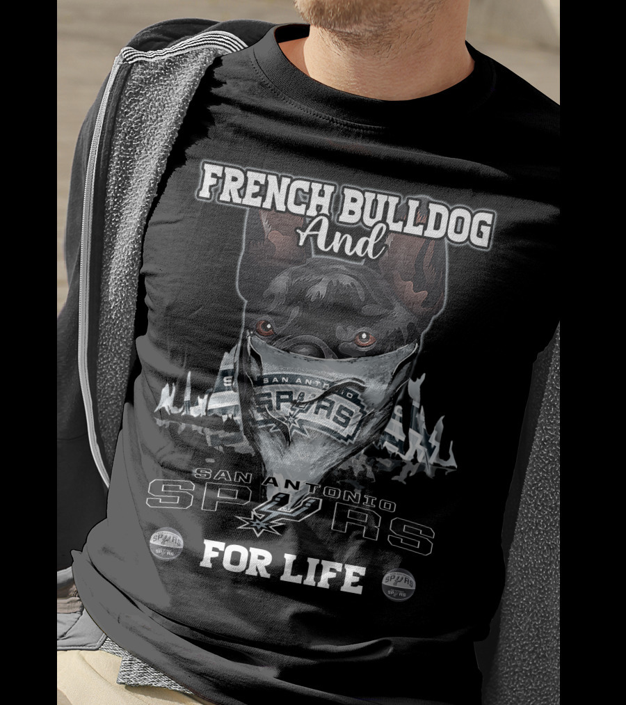French Bulldog And San Antonio Spurs For Life T-Shirt