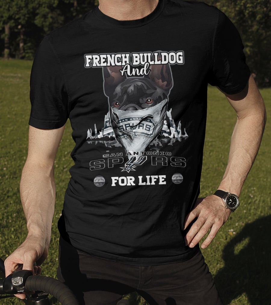 French Bulldog And San Antonio Spurs For Life T-Shirt