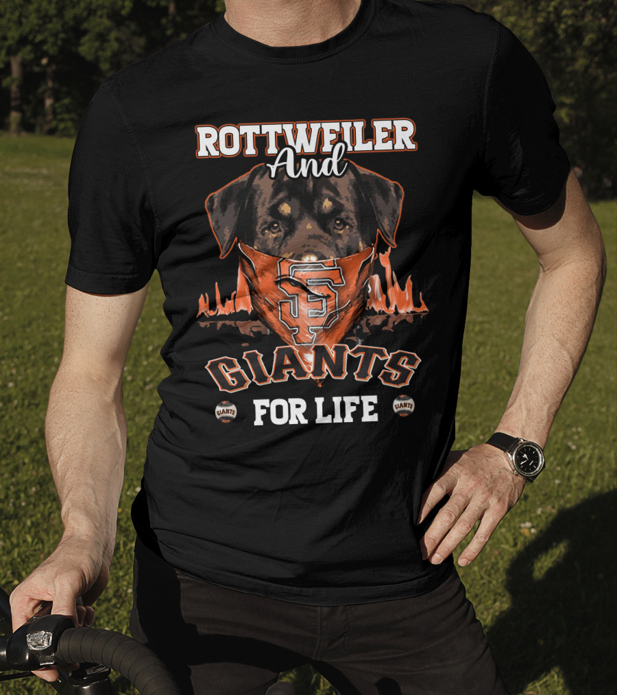 Rottweiler And Giants For Life San Francisco Giants T-Shirt