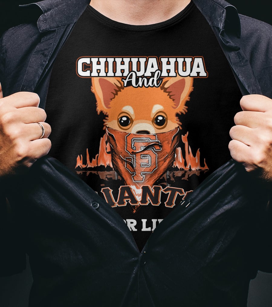 Chihuahua And Giants For Life San Francisco Giants T-Shirt