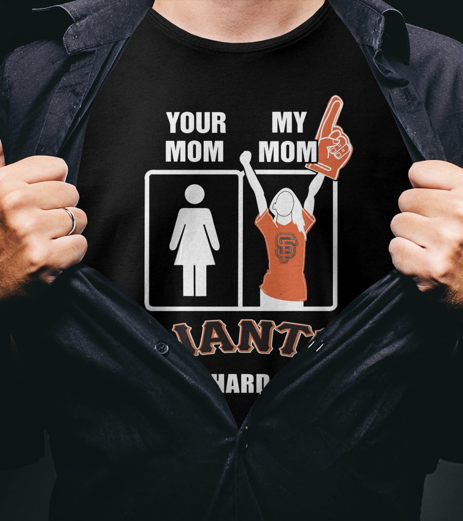Your Mom My Mom Giants Die-Hard Fan T-Shirt
