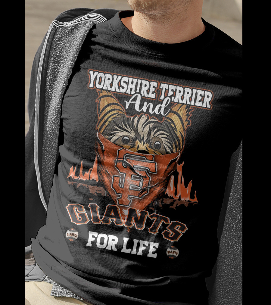 Yorkshire Terrier And San Francisco Giants For Life T-Shirt
