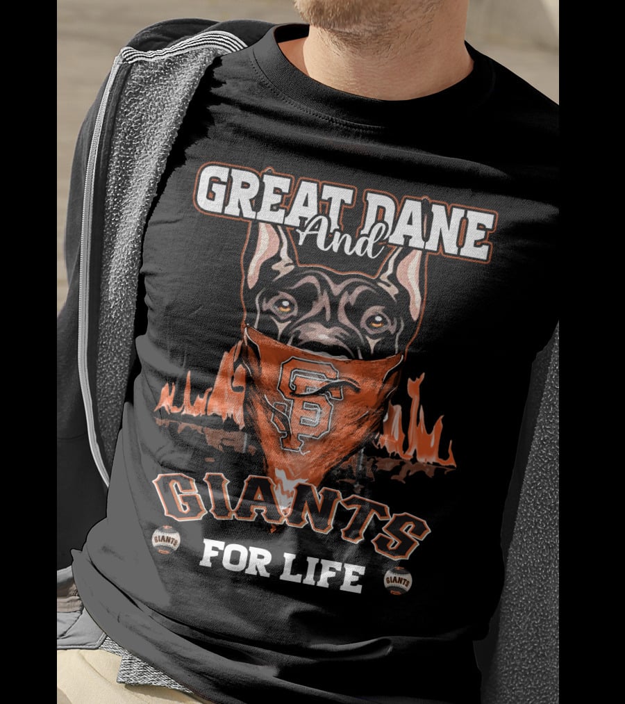 Great Dane And Giants For Life San Francisco Giants T-Shirt